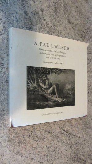 gebrauchtes Buch – Arp, Erich  – A. Paul Weber. Werkverzeichnis der Griffelkunst, Holzschnitte und Lithographien von 1939 bis 1981