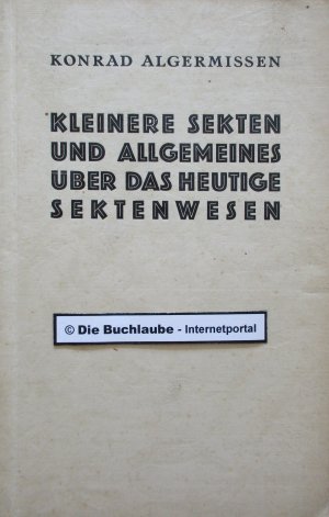 Kleinere Sekten und Allgemeines über das heutige Sektenwesen. Rar!