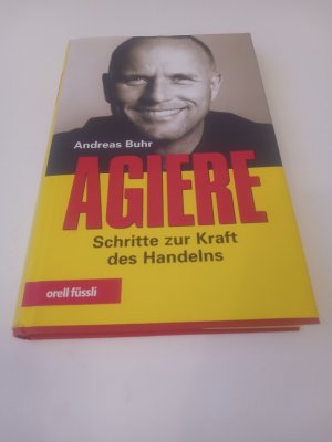 gebrauchtes Buch – Andreas Buhr – Agiere - Schritte zur Kraft des Handelns