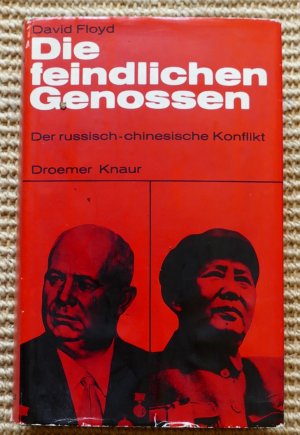 Die feindlichen Genossen. Der russisch-chinesische Konflikt.