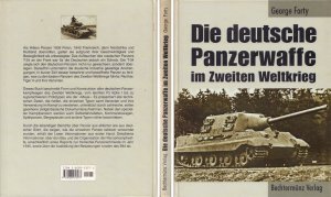 gebrauchtes Buch – George Forty – DIE DEUTSCHE PANZERWAFFE IM ZWEITEN WELTKRIEG