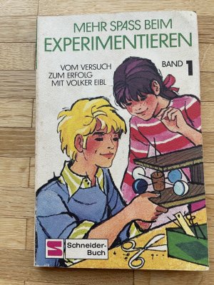 gebrauchtes Buch – Volker Eibl – Mehr Spass beim Experimentieren. Band 1 Vom Versuch zum Erfolg