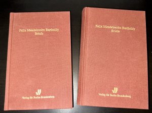 gebrauchtes Buch – Felix Mendelssohn Bartholdy – Felix Mendelssohn Bartholdy: Briefe 1830-1832, 1833-1847