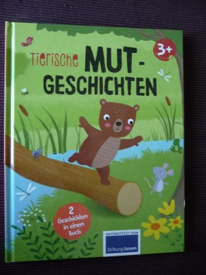 Tierische Mut Geschichten - Doppelband - Mutprobe für Lenni Bär + Die Stolpermaus und der Stotterotter