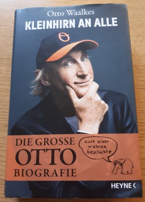 gebrauchtes Buch – Otto Waalkes – Kleinhirn an alle - Die große Ottobiografie - Nach einer wahren Geschichte