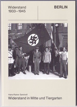 gebrauchtes Buch – Hans-Rainer Sandvoß – Widerstand in Berlin 1933-1945 Band 8 - Widerstand in Mitte und Tiergarten