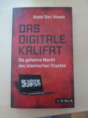 gebrauchtes Buch – Atwan, Abdel Bari – Das digitale Kalifat - Die geheime Macht des Islamischen Staates