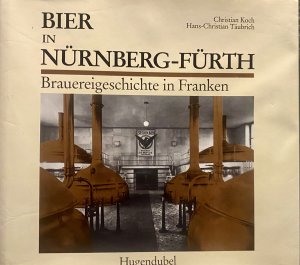 Bier in Nürnberg-Fürth - Brauerei Geschichte in Franken