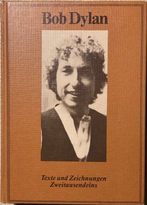 Texte und Zeichnungen/ Writings and Drawings Bob Dylan. Dt. von Carl Weissner - Mit orig. Beilagenheft