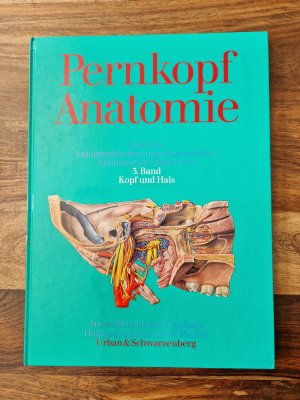 Pernkopf Anatomie - 3. Band Kopf und Hals - Atlas der topographischen und angewandten Anatomie des Menschen