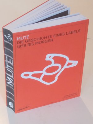 Mute. Die Geschichte eines Labels - 1978 bis morgen