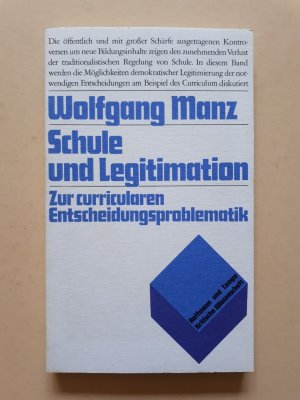 Schule und Legitimation    -    Zur curricularen Entscheidungsproblematik