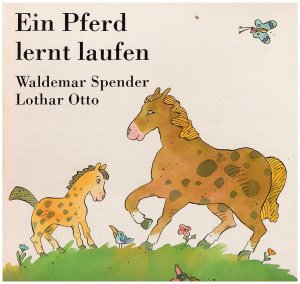 Ein Pferd lernt laufen - DDR Bilderbuch - Ab 3 Jahre.