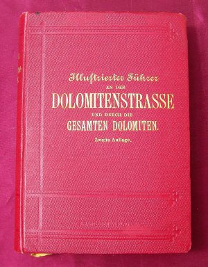 Illustrierter Führer an der Dolomitenstrasse und durch die gesamten Dolomiten