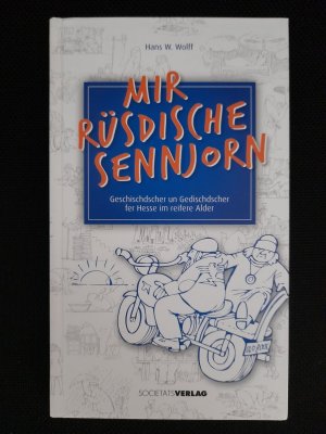 Mir rüsdische Sennjorn - Geschischdscher und Gedischdscher fer Hesse im reifere Alder