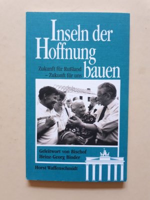 gebrauchtes Buch – Horst Waffenschmidt – Inseln der Hoffnung bauen