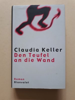 gebrauchtes Buch – Claudia Keller – Den Teufel an die Wand