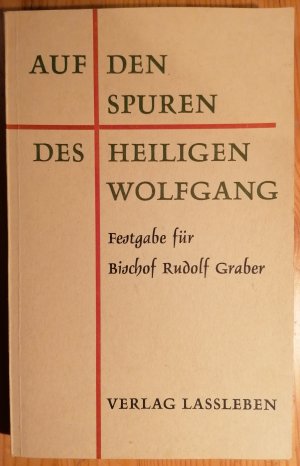 Auf den Spuren des Heiligen Wolfgang