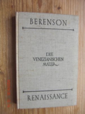 antiquarisches Buch – Bernhard Berenson – Die venezianischen Maler der Renaissance. Mit 42 Bildtafeln