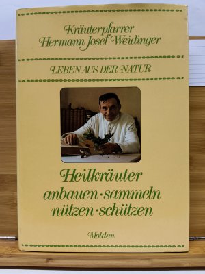 gebrauchtes Buch – Hermann Josef Weidinger – Heilkräuter anbauen, sammeln, nützen, schützen