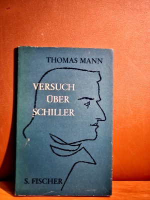 Versuch über Schiller. Zum 150. Todestag des Dichters - seinem Andenken in Liebe gewidmet.