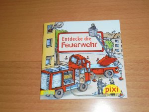 Entdecke die Feuerwehr -  Pixi-Serie 180/ Nr. 1618