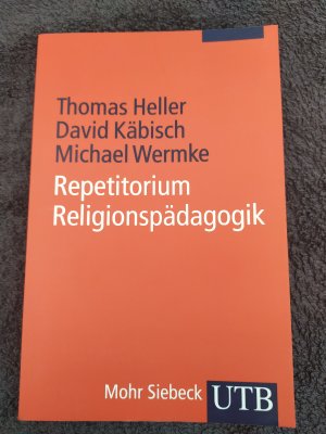 gebrauchtes Buch – Heller, Thomas; Käbisch – Repetitorium Religionspädagogik - Ein Arbeitsbuch für Studium, Vikariat und Referendariat