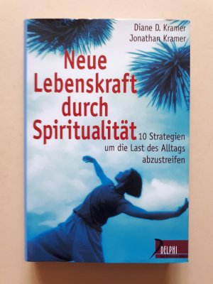 gebrauchtes Buch – Jonathan Kramer, Diane D – Neue Lebenskraft durch Spiritualität