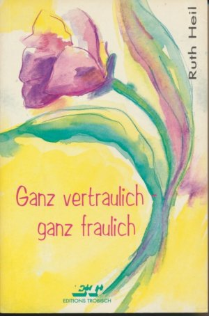 gebrauchtes Buch – Ruth Heil – Ganz fraulich - ganz vertraulich