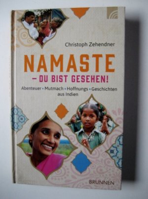 NAMASTE - Du bist gesehen! - Abenteuer Mutmach * Hoffnungs-Geschichten aus Indien