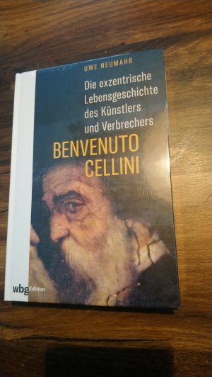 gebrauchtes Buch – Neumahr, Uwe – Die exzentrische Lebensgeschichte des Künstlers und Verbrechers Benvenuto Cellini