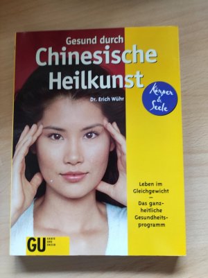 gebrauchtes Buch – Erich Wühr – Gesund durch Chinesische Heilkunst