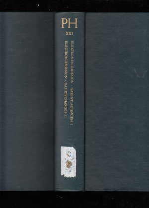 Handbuch der Physik XXI: Elektronen-Emission: Gasentladungen I