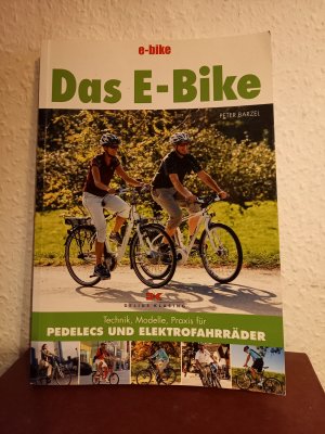 gebrauchtes Buch – Peter Barzel – Das E-Bike - Technik, Modelle, Praxis für Pedelecs und Elektrofahrräder