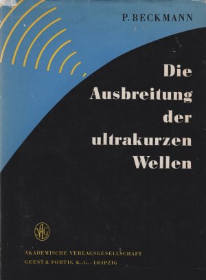 Die Ausbreitung der ultrakurzen Wellen -- Mit 86 Bildern und 16 Tabellen