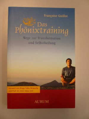 gebrauchtes Buch – Francoise Guillot – Das Phönixtraining - Wege zur Transformation und Selbstheilung