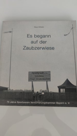 gebrauchtes Buch – Klaus Wilhelm – Es begann auf der Zaubzerwiese