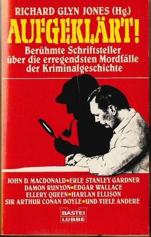 Aufgeklärt! - Berühmte Schriftsteller über die erregendsten Mordfälle der Kriminalgeschichte