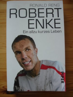 gebrauchtes Buch – Ronald Reng – Robert Enke - Ein allzu kurzes Leben. Fußball-Biografie