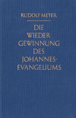 Die Wiedergewinnung des Johannesevangeliums