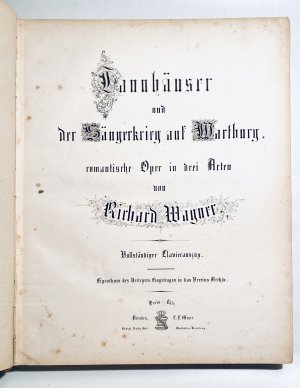 Tannhäuser und der Sängerkrieg auf Wartburg., Romantische Oper in drei Acten... Vollständiger Clavierauszug. Dresden, C.F. Meser/Herm.