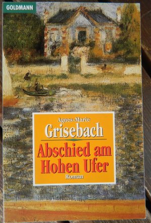 gebrauchtes Buch – Grisebach, Agnes M – Abschied am hohen Ufer