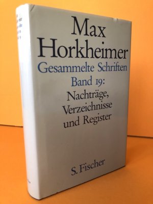 Gesammelte Schriften, Band 19: Nachträge, Verzeichnisse und Register. Herausgegeben von Alfred Schmidt und Gunzelin Schmid Noerr. Band 19 der Gesamtausgabe […]