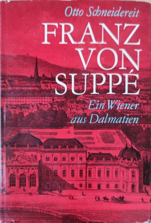 gebrauchtes Buch – Franz von Suppe. Ein Wiener aus Dalmatien