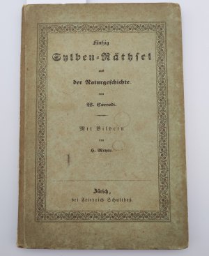 Fünfzig Sylben-Räthsel aus der Naturgeschichte. Mit Bildern von H. Meyer.