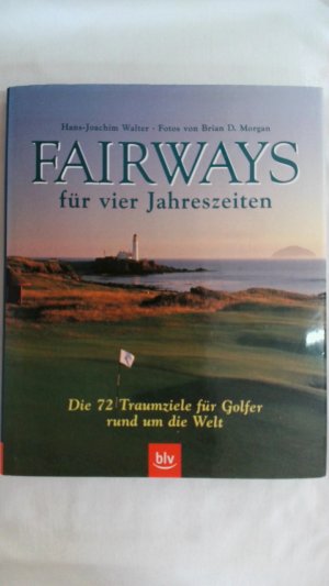 FAIRWAYS FÜR VIER JAHRESZEITEN: DIE 72 TRAUMZIELE FÜR GOLFER RUND UM DIE WELT.