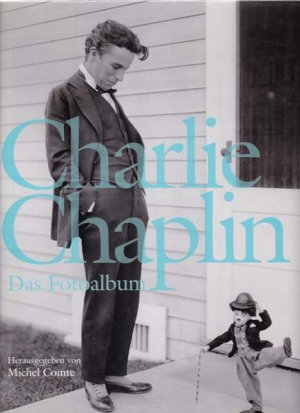 gebrauchtes Buch – Chaplin, Charlie - Michel Comte  – Charlie Chaplin. Das Fotoalbum.