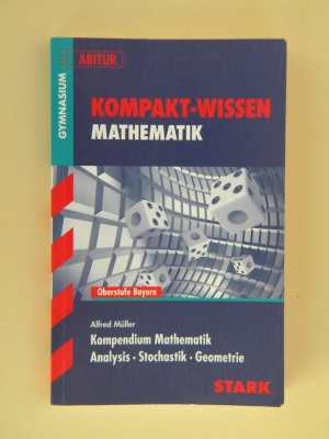 gebrauchtes Buch – Alfred Müller – Kompakt-Wissen Gymnasium - Mathematik Kompendium Oberstufe - Bayern