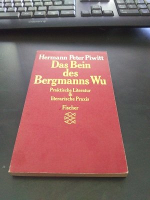 Das Bein des Bergmanns Wu - Praktische Literatur und literarische Praxis