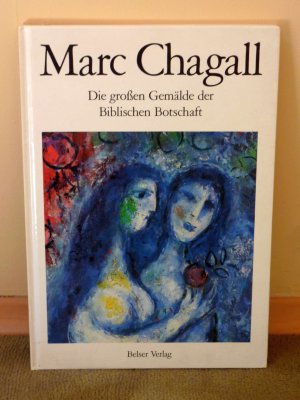 Marc Chagall. Die großen Gemälde der Biblischen Botschaft